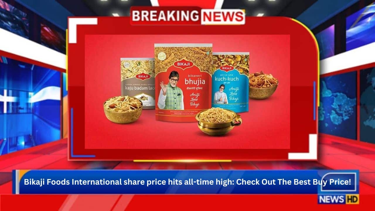 Bikaji Foods International share price hits all-time high: Check Out The Best Buy Price!