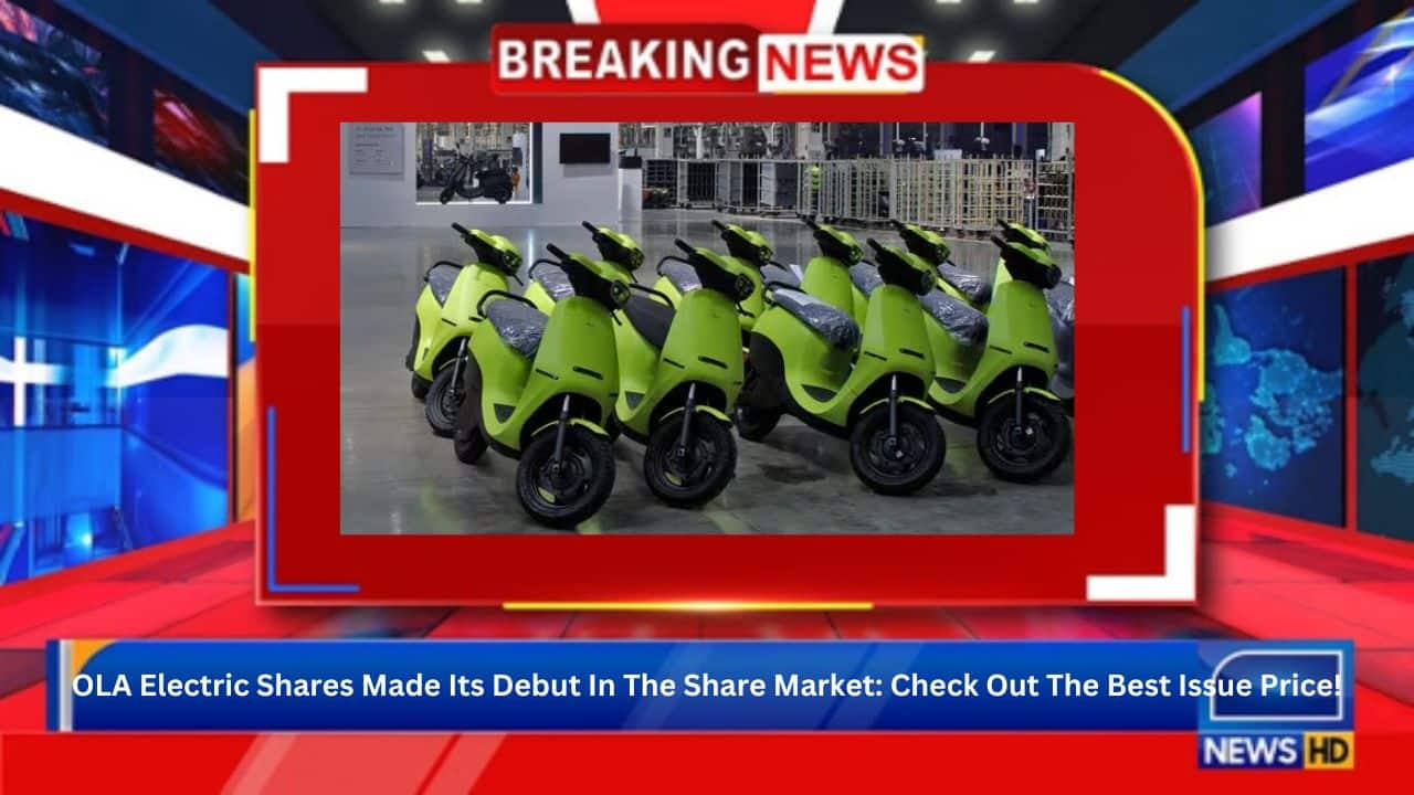 OLA Electric Shares Made Its Debut In The Share Market: Check Out The Best Issue Price!