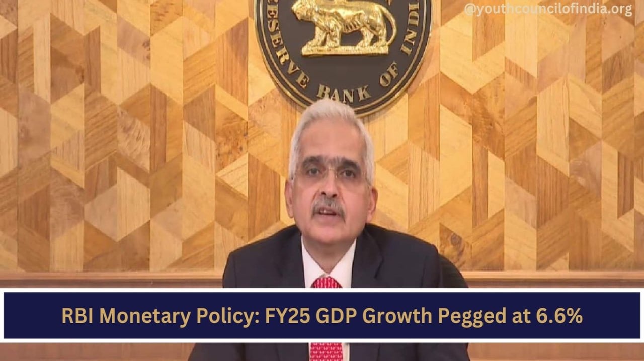 RBI Monetary Policy: FY25 GDP Growth Pegged at 6.6%